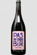 Pas de Probleme - Pinot Noir VdF 2022 (750)